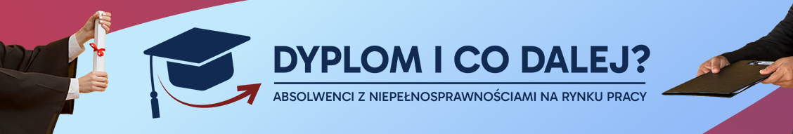 Zdjęcie artykułu Dołącz do projektu „Dyplom i co dalej? Absolwenci z niepełnosprawnościami na rynku pracy”!