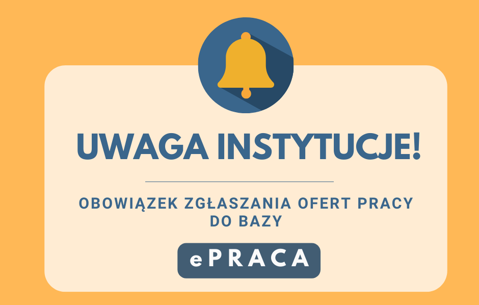 Zdjęcie artykułu UWAGA INSTYTUCJE- OBOWIĄZEK ZGŁASZANIA OFERT DO e Pracy !!!