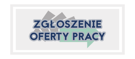 Logo z napisem 'ZGŁOSZENIE OFERTY PRACY' na białym tle, otoczonym prostokątną ramką. Obok napisu znajduje się grafika przedstawiająca strzałę skierowaną w prawo, z szarymi i zielonymi elementami.